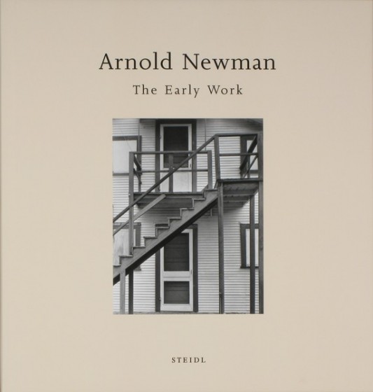 Newman, Arnold - Arnold Newman: The Early Work