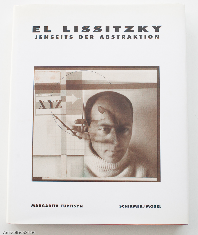 Lissitzky, El / Tupitsyn, Margarita - El Lissitzky: Jenseits Der Abstraktion