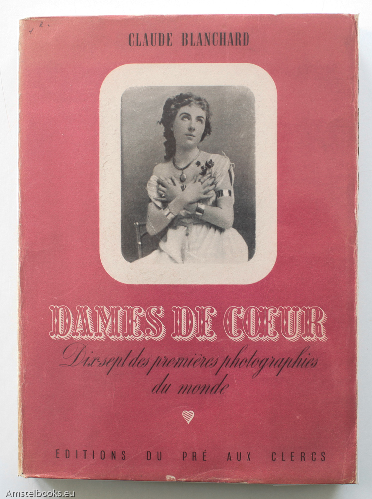 Blanchard, Claude - Dames de Coeur, Dix-Sept Des Premieres Photographies Du Monde