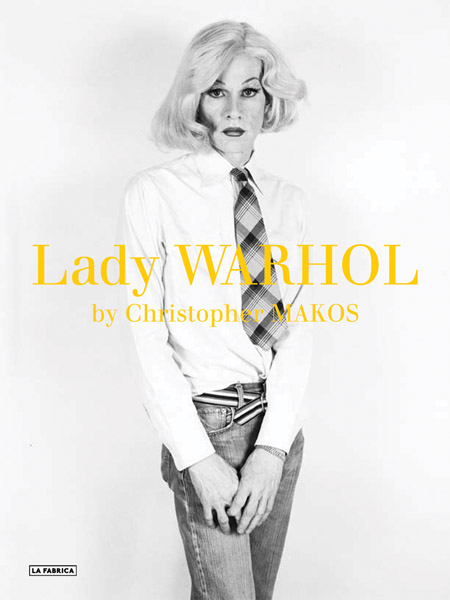 Makos, Christopher - Christopher Makos: Lady Warhol