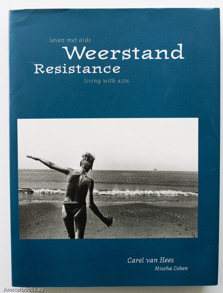 Hees, Carel, van / Cohen, Mischa - Weerstand: Leven Met Aids Resistance Living with Aids