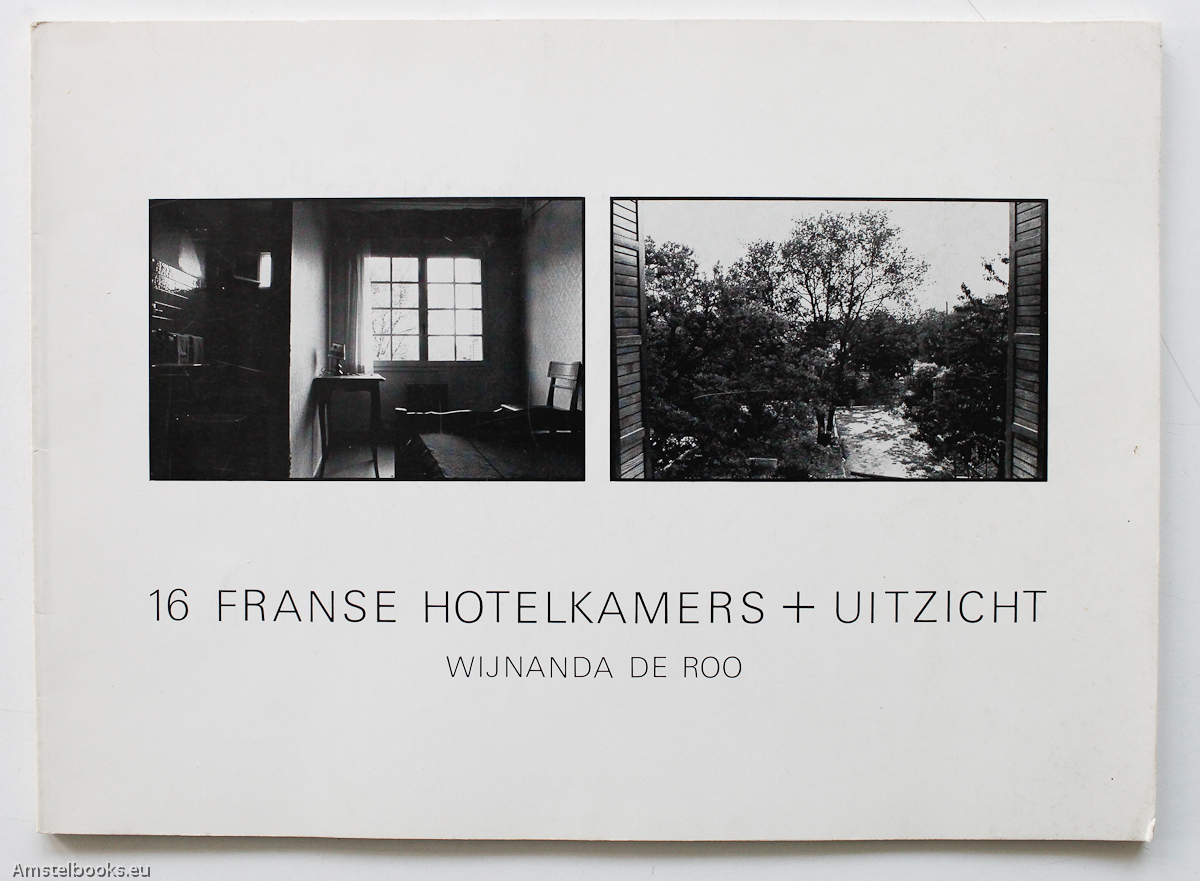 Deroo, Wijnanda - 16 Franse Hotelkamers + Uitzicht