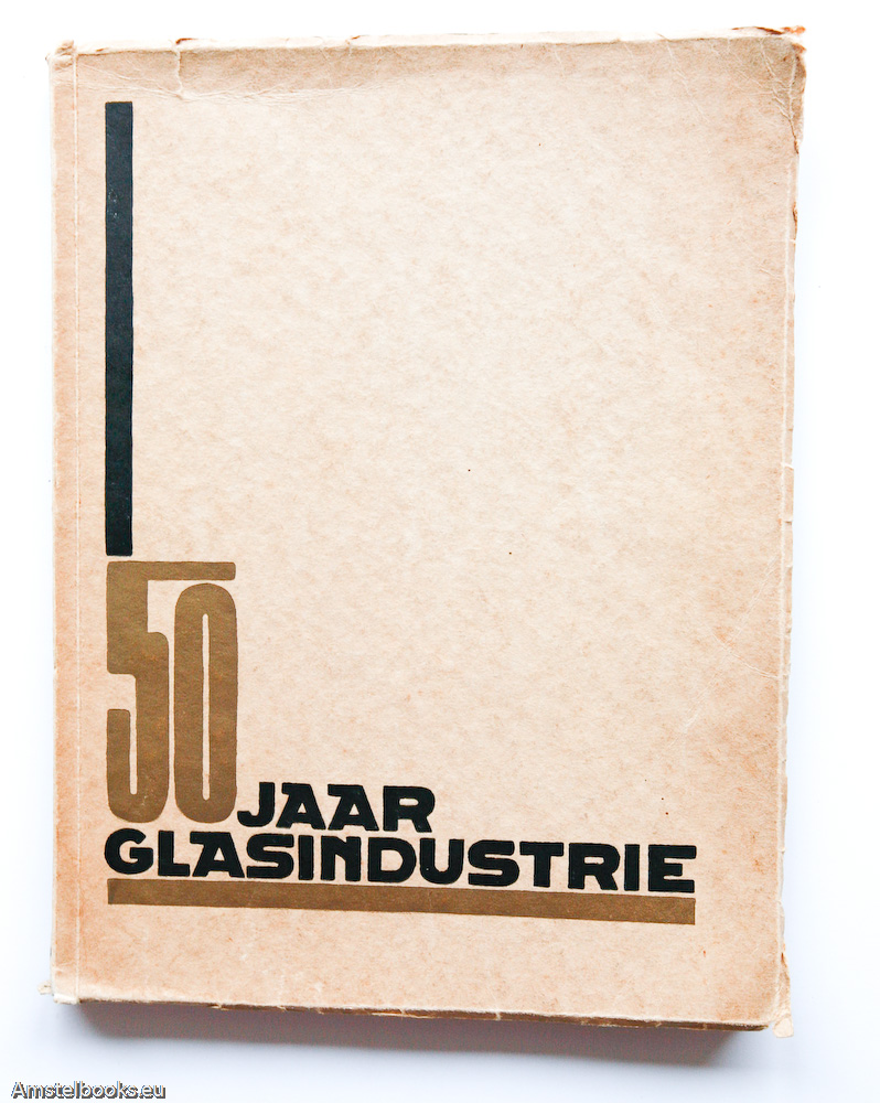 Berlage, H.P. / Copier, A.D /  Bazel - 50 Jaar Glasindustrie