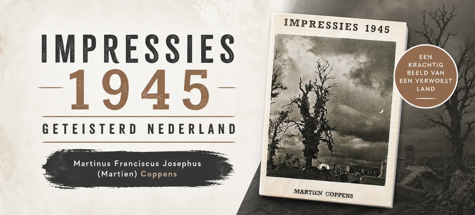 Impressies 1945 Geteisterd Nederland