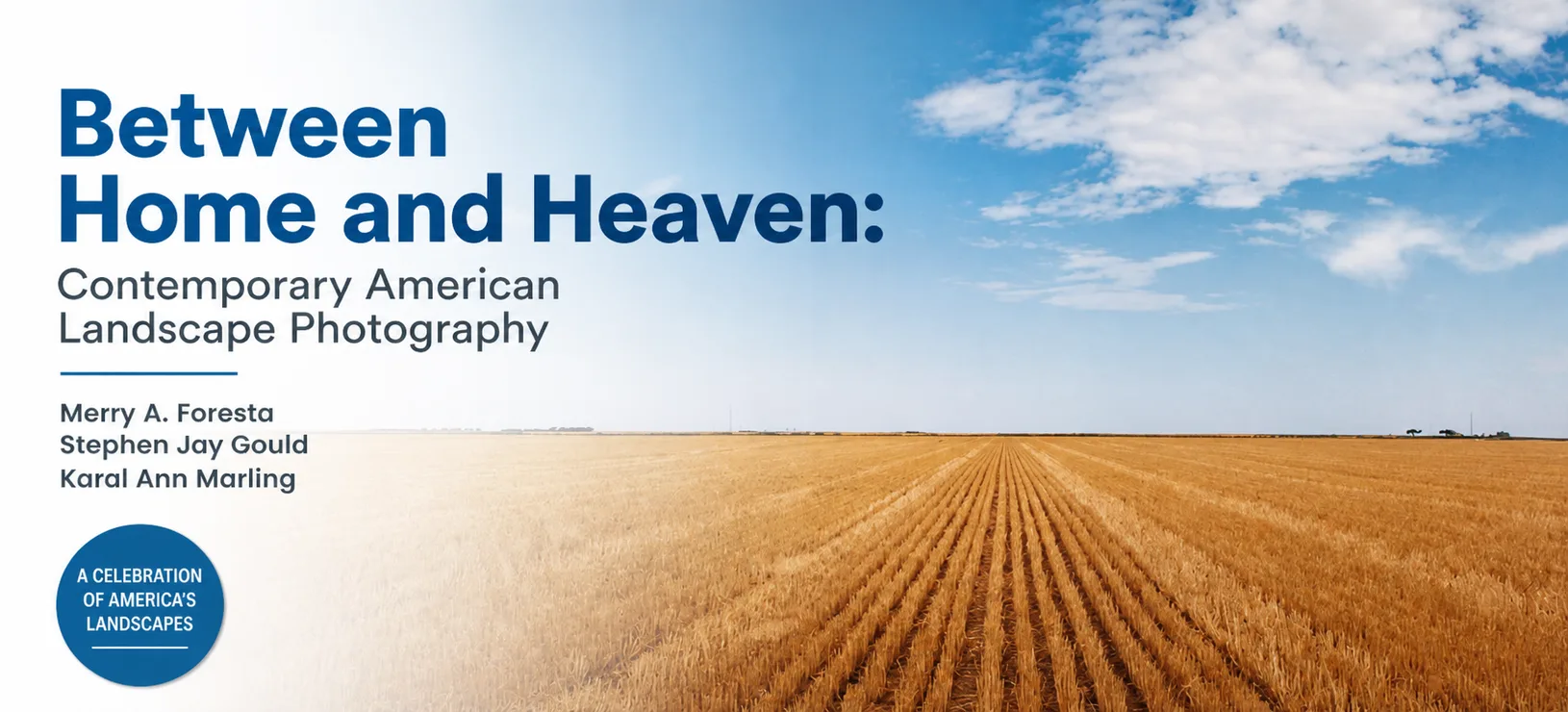Between Home and Heaven: Contemporary American Landscape Photography