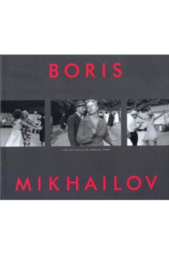 Gunilla Knape / Boris Groys / Boris Mikhailov Boris Mikhailov: The Hasselblad Award 2000 1188