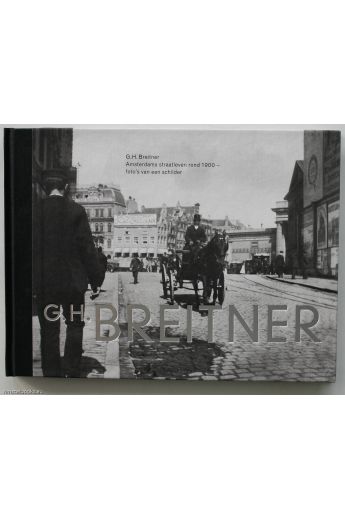 G.H. Breitner / Paul Hefting Amsterdams straatleven rond 1900, foto s van een schilder 799