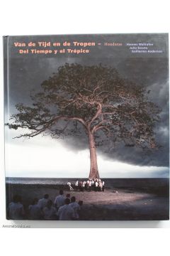 Hannes Wallrafen / Julio Escoto / Guillermo Anderson Of Time and the Tropics: Del Tiempo y el Tropico - Van de Tijd en de Tropen (English, Spanish and Dutch Edition) 1413