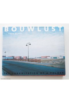 Theo Baart Bouwlust. The urbanization of a polder 1742