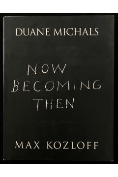 Max Kozloff / Duane Michals Now Becoming Then 1851