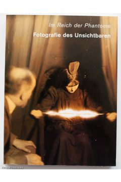 Andreas Fischer Im Reich der Phantome: Fotografie des Unsichtbaren (German Edition) 1879