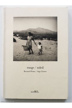 Bernard Plossu / Serge Tisseron Nuage/soleil: L'image funambule, ou, La sensation en photographie (French Edition) 2016