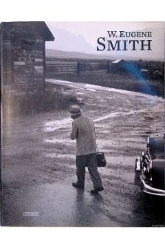 W. Eugene Smith / Britt Salvesen /  Enrica Vigano W. Eugene Smith: More Real than Reality 2134
