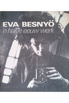 Eva Besnyö / Tineke de Ruiter Eva Besnyö: 'n halve eeuw werk 2137