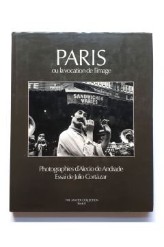 Alecio de Andrade / Julio Cortazar Paris Ou La Vocation De L'image 2348