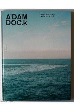 Henk Wildschut / Ramond Wouda A'dam Doc.k 275