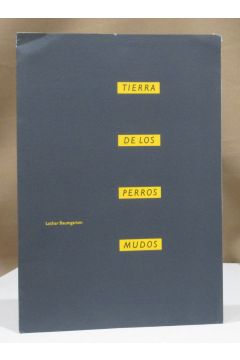 Lothar Baumgarten Tierra de los perros mudos 2517