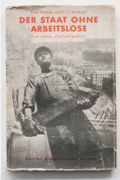 John Heartfield / Ernst Glaeser /  F. C. Weiskopf / Kurella Der Staat Ohne Arbeitslose. Drei Jahre "Funfjahresplan" 316
