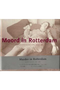 G.P. Hoefnagels / Wil Pubben / Aad Speksnijder Murder in Rotterdam: Photographs, 1905-67 55