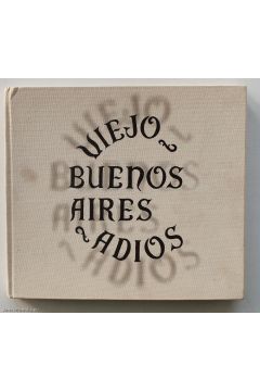 Horacio Coppola, Juan Francisco Giacobbe Viejo buenos aires. Adios 987