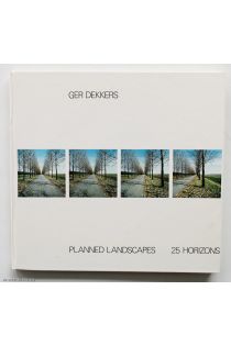 Ger Dekkers Planned Landscapes. 25 Horizons 1158