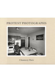 Chauncey Hare Chauncey Hare: Protest Photographs 1285