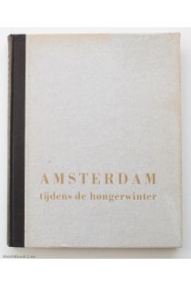 Emmy Andriesse, Cas Oorthuys, Max Nord Amsterdam Tijdens den Hongerwinter 1424