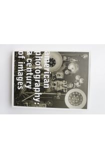 Vicki Goldberg, Robert Silberman American Photography: a Century of Images 1848