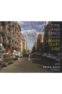 Brian Rose, Edward Fausty Time and Space on the Lower East Side 2143