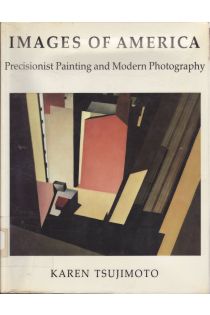 Karen Tsujimoto Images of America: Precisionist Painting and Modern Photography 2568
