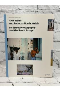 Alex Webb, Rebecca Norris Webb, Teju Cole Alex Webb and Rebecca Norris Webb on Street Photography and the Poetic Image 2746