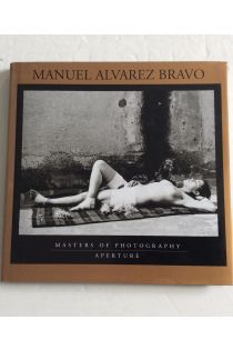 Manuel Álvarez Bravo, A. D. Coleman, Allan Douglass Coleman Manuel Alvarez Bravo: Masters of Photography 57