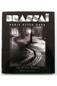 Brassai / Paul Morand Paris After Dark 1828