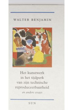 Walter Benjamin Het kunstwerk in het tijdperk van zijn technische reproduceerbaarheid en andere essays 1971