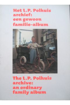 L.P. Polhuis / Fritz Gierstberg Het L.P. Polhuis Archief / The L.P. Polhuis Archive: Een Gewoon Familie-Album / An Ordinary Family Album 2534