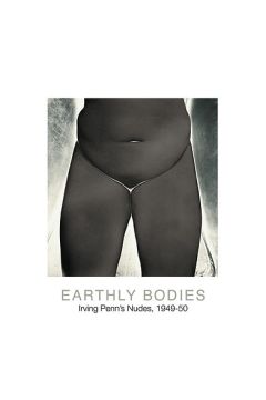Irving Penn Earthly bodies : Irving Penn's nudes 824