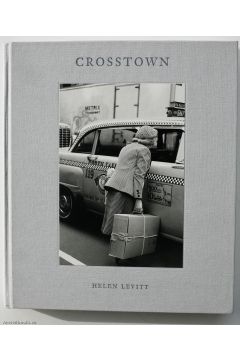 Helen Levitt / Francine Prose Crosstown 846