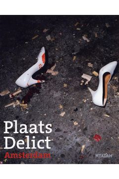 R. Suermondt /  M. Missana Plaats Delict Amsterdam druk 1 foto s uit het politiearchief 912