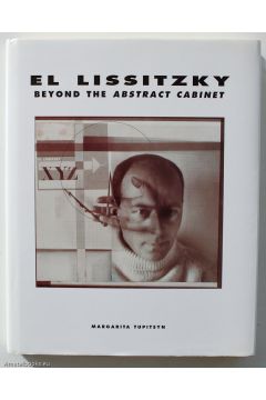 Margaret Tupitsyn El Lissitsky: Beyond the Abstract Cabinet 939