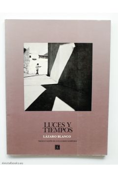 Lazaro Blanco / Guillermo Samperio Luces y tiempos (Coleccion Rio de luz) (Spanish Edition) 993