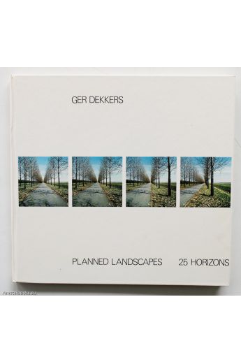 Ger Dekkers Planned Landscapes. 25 Horizons 1158