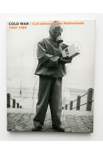 Bart Sorgedrager, Bart van der Boom Cold War, Civil Defense in the Netherlands 1949-1989 1272