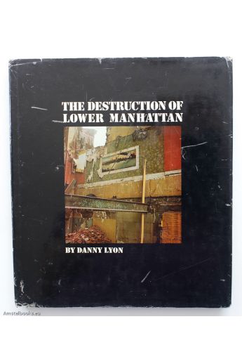 Danny Lyon The Destruction of Lower Manhattan 1399