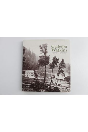 Doug Nickel Carleton Watkins the Art of Perception 1840