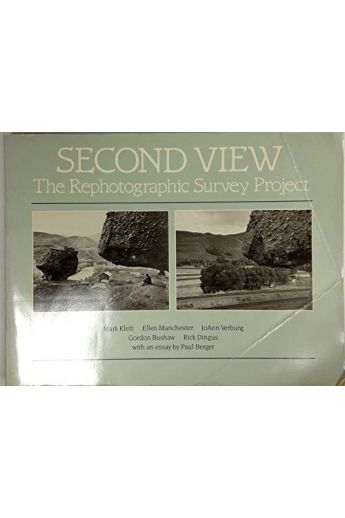 Mark Klett, JoAnn Verburg, Gordon Bushaw, Rick Dingus, Ellen Manchester, Paul Berger Second View: The Rephotographic Survey Project 2032