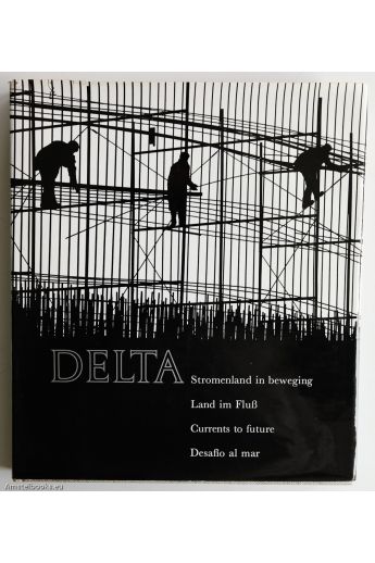 Aart Klein Delta. Stromenland in beweging. Land im Fluß. Currents to future. Desafio al mar 2095
