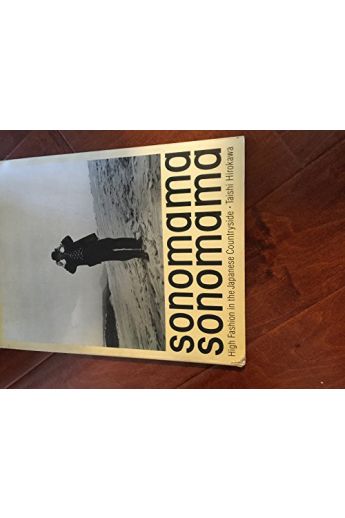 Taishi Hirokawa Sonomama sonomama : high fashion in the Japanese countryside - Uniform Title: Sono mama sono mama. English 2271