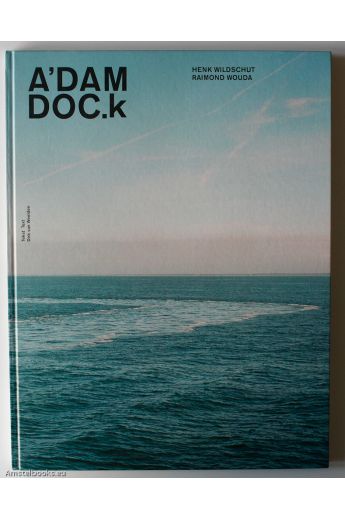 Henk Wildschut / Ramond Wouda A'dam Doc.k 275
