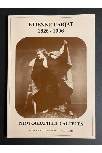 Etienne Carjat Etienne Carjat 1828-1906: Photographies D'Acteurs 2560