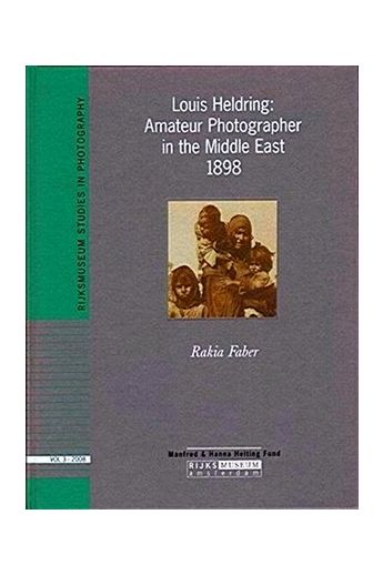 Rakia Faber, Rikia Faber Louis Heldring: Amateur Photographer in the Middle East 1898 2629